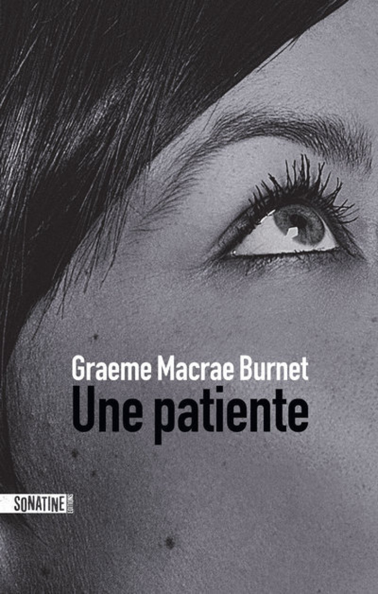 Une patiente - Graeme Macrae Burnet - SONATINE