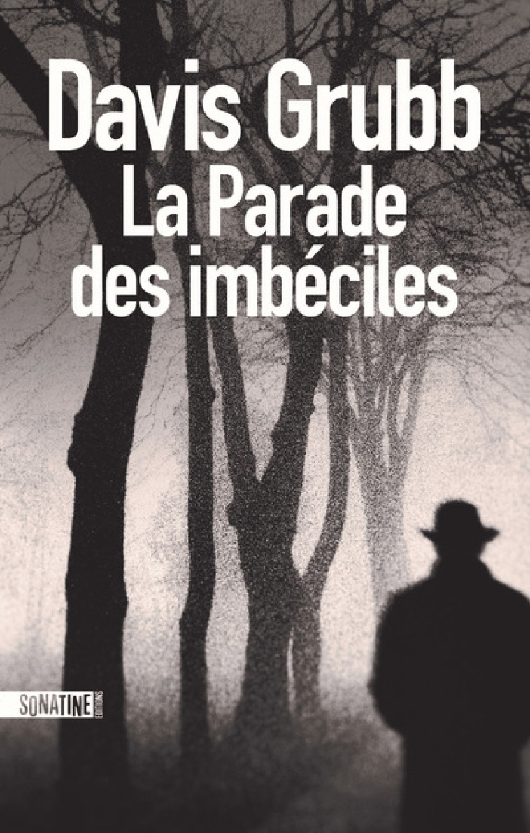 La Parade des imbéciles - Davis Grubb - SONATINE