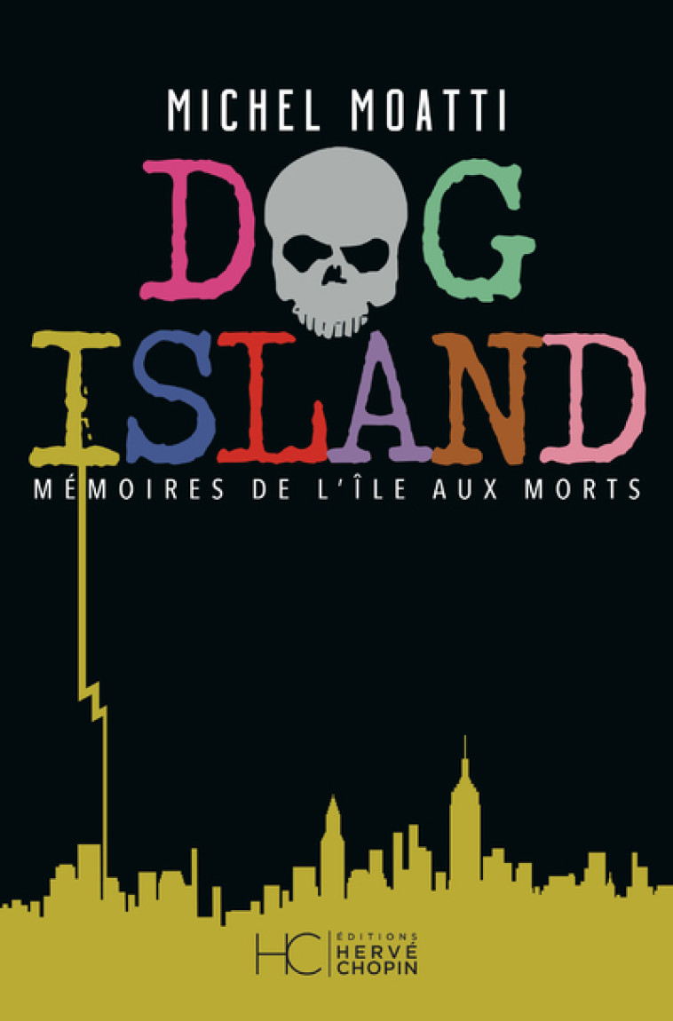 Dog Island - Mémoires de l'île aux morts - Michel Moatti - HERVE CHOPIN ED