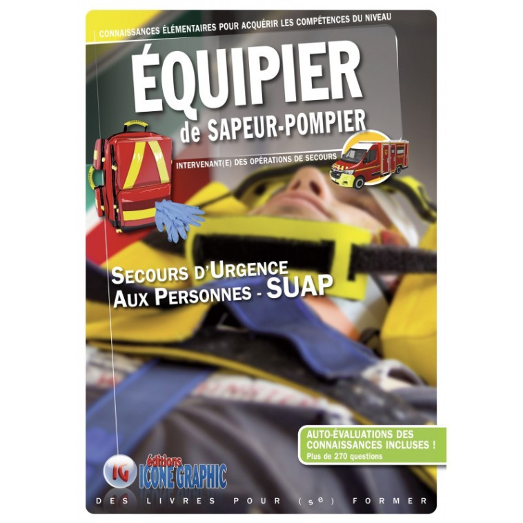 Livre "Equipier de Sapeur-Pompier - Secours d'urgence aux personnes" -  ICONE GRAPHIC Collectif - ICONE GRAPHIC