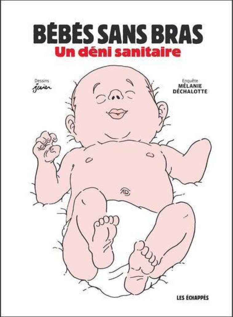 Bébés sans bras - Un déni sanitaire - Pierrick Juin - ECHAPPES