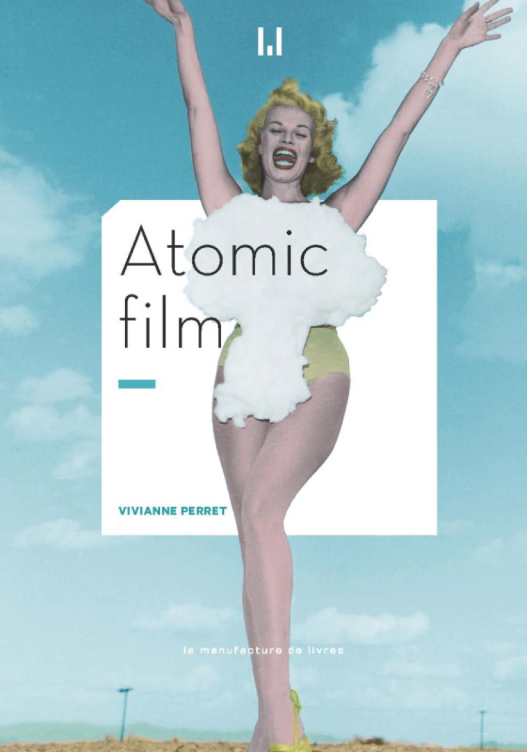 Atomic film - Vivianne Perret - MANUFACTURE LIV