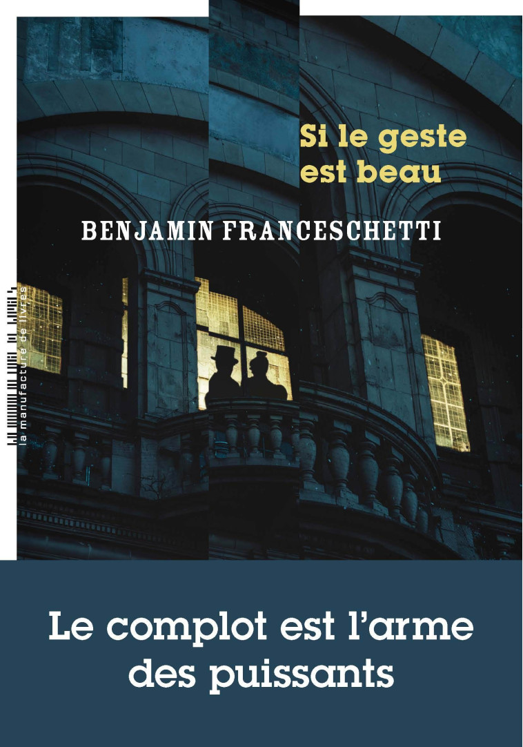 Si le geste est beau - Benjamin Franceschetti - MANUFACTURE LIV