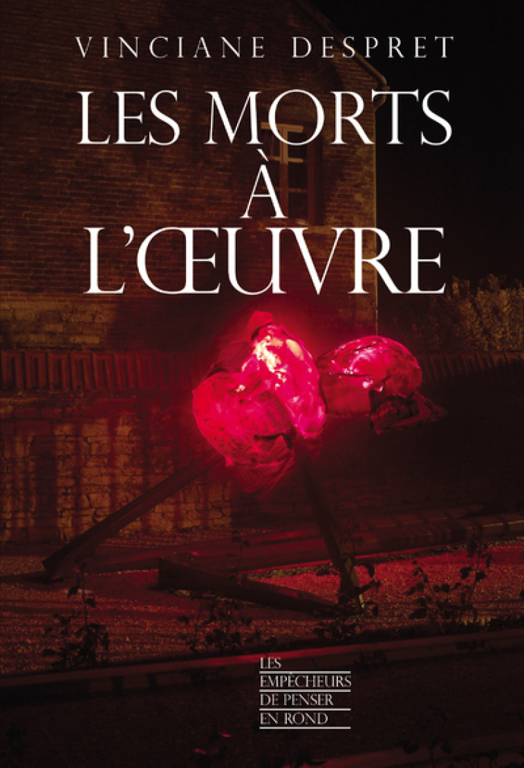 Les morts à l'oeuvre - Vinciane Despret - EMPECHEURS