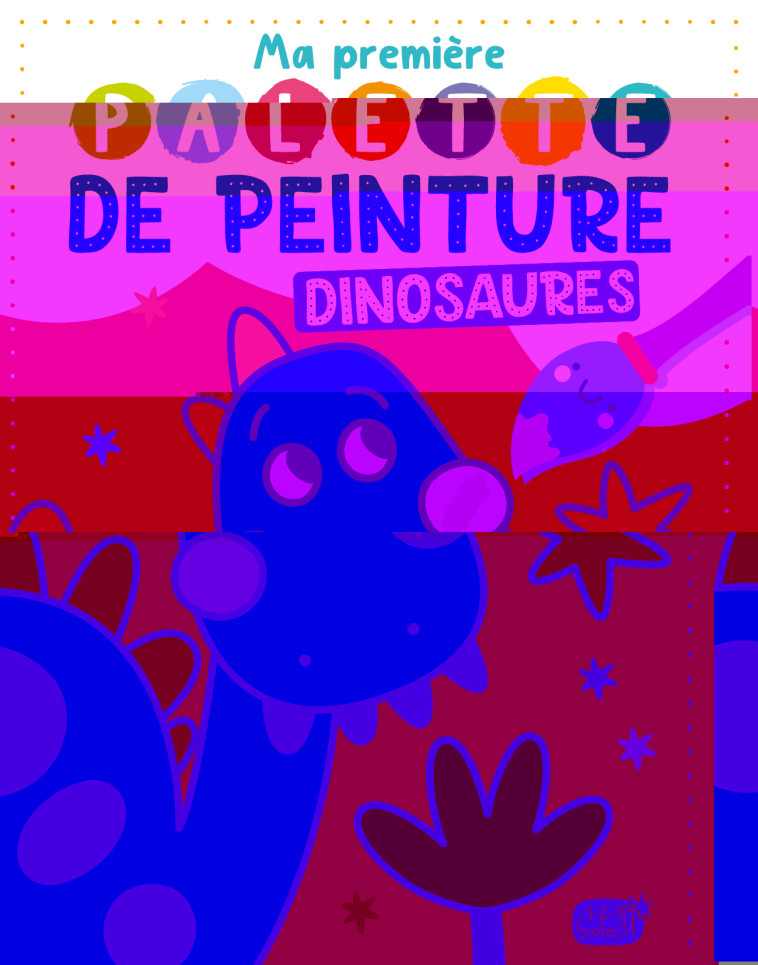 MA PREMIÈRE PALETTE DE PEINTURE - DINOSAURES -  Atelier Cloro - 1 2 3 SOLEIL