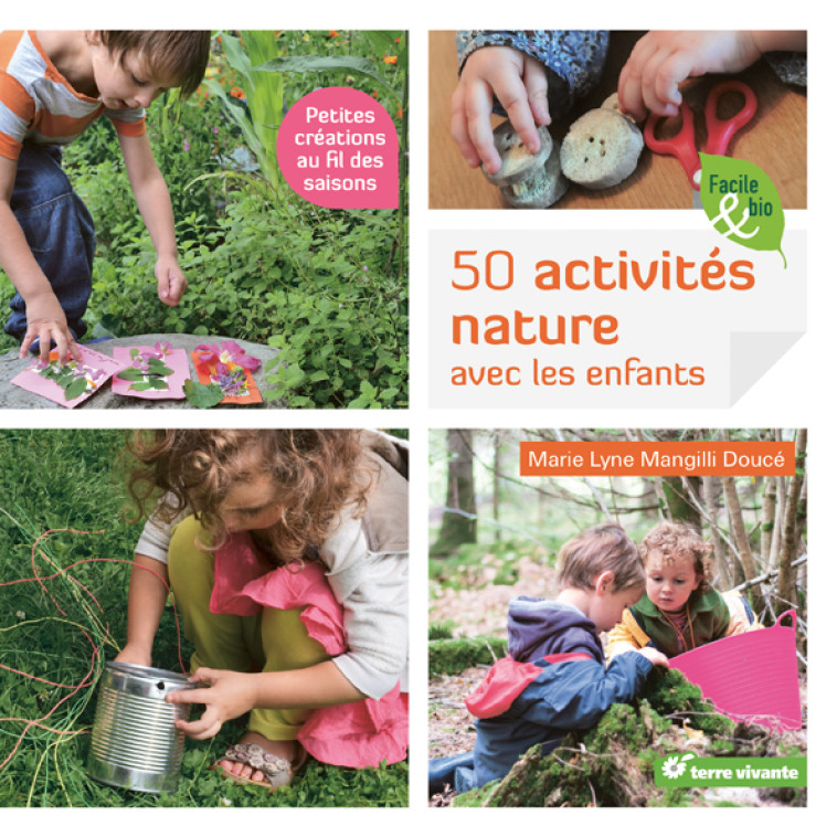 Cinquantes activités nature avec les enfants - Marie-Lyne Mangilli-Douce - TERRE VIVANTE