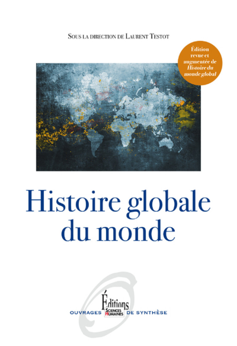 Histoire globale du Monde - Laurent TESTOT - SCIENCES HUMAIN