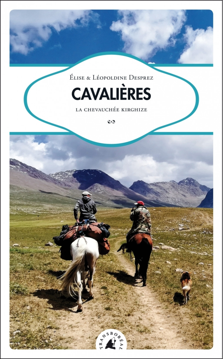 Cavalières - La chevauchée kirghize - Élise DESPREZ - TRANSBOREAL