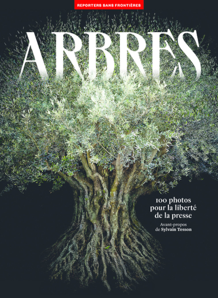 Arbres - 100 photos pour la liberté de la presse - N° 70 -  Collectif - REPORTERS FRONT