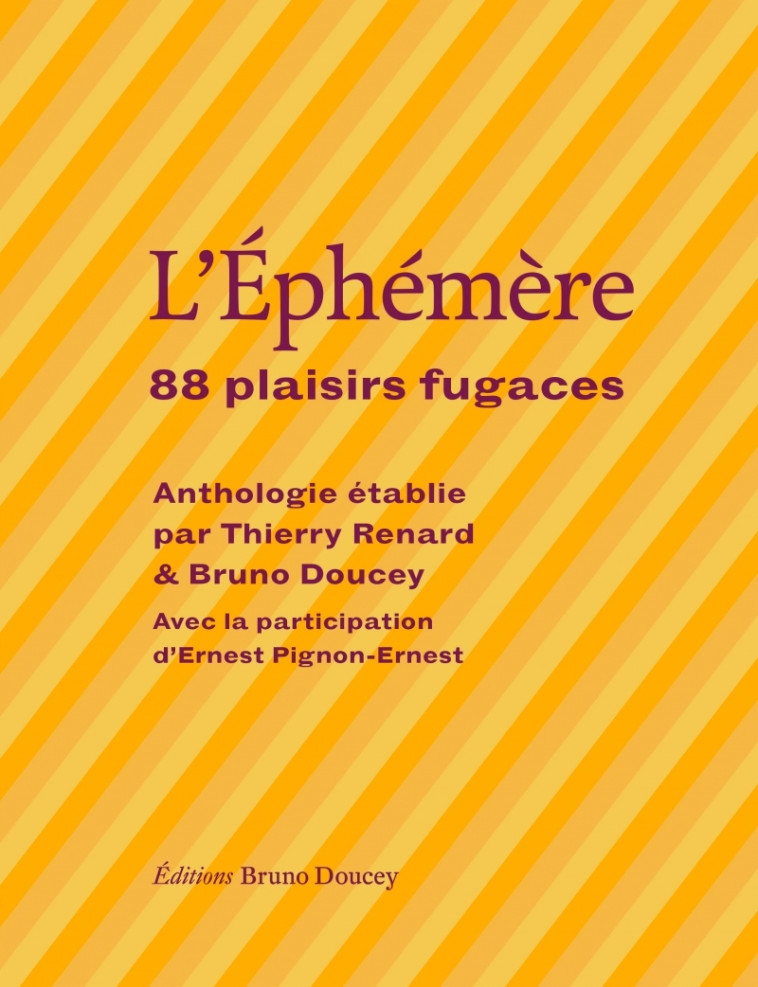 L'éphémère - 88 plaisirs fugaces - Bruno Doucey - BRUNO DOUCEY