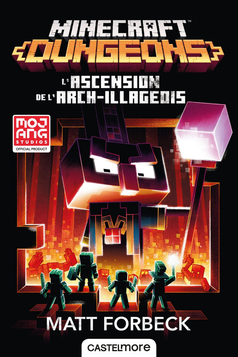 Minecraft officiel, T6 : Minecraft Dungeons - L'Ascension de l'Arch-illageois - Matt Forbeck - CASTELMORE