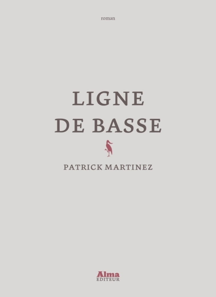 Ligne de basse - Patrick Martinez - ALMA EDITEUR