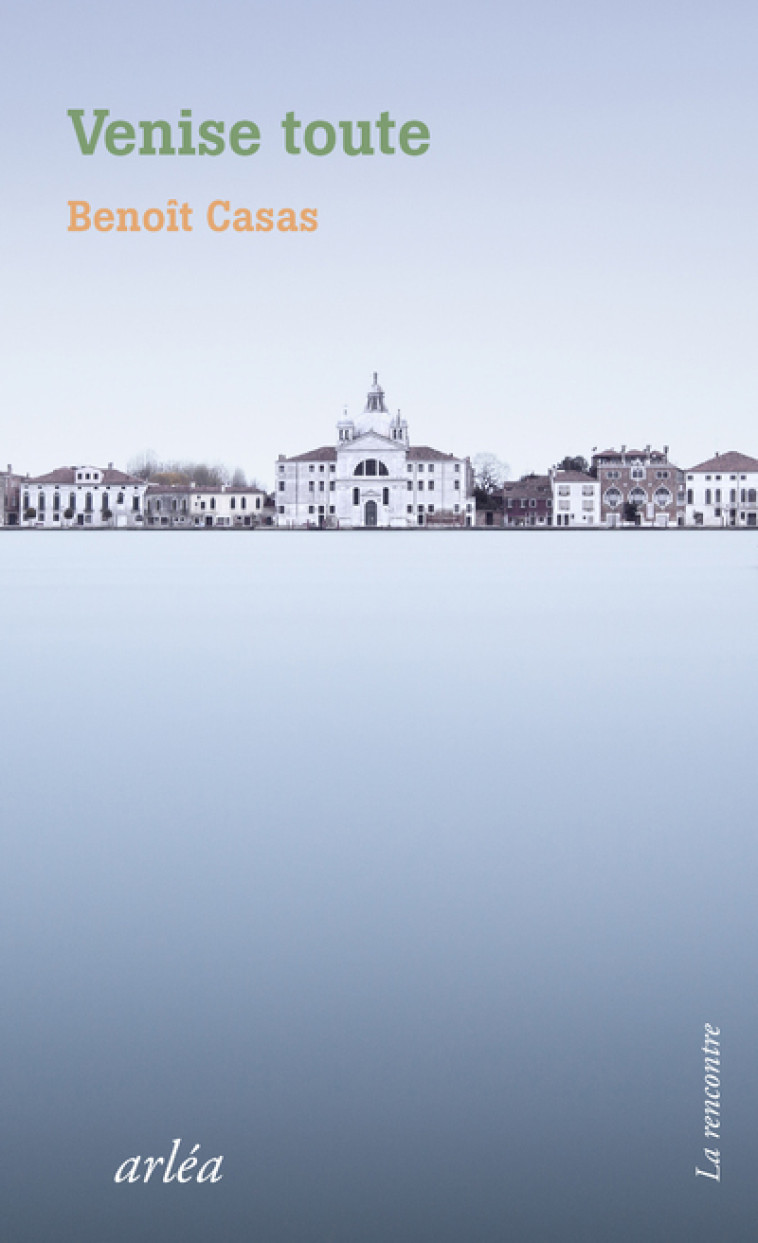 Venise toute - Benoît Casas - ARLEA