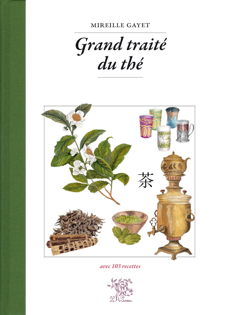 Grand traité du thé - avec 103 recettes - Mireille Gayet - SUREAU