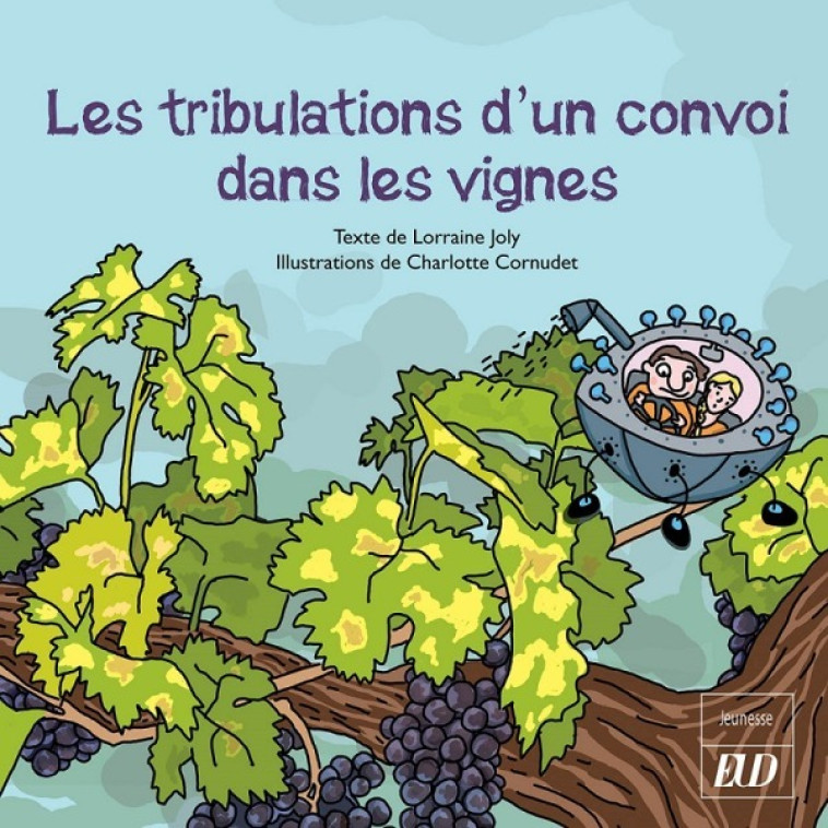 Les tribulations d'un convoi dans les vignes -  JOLY LORRAINE - PU DIJON