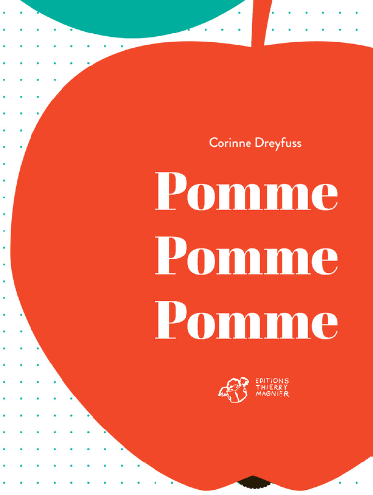 Pomme Pomme Pomme - Corinne Dreyfuss - THIERRY MAGNIER