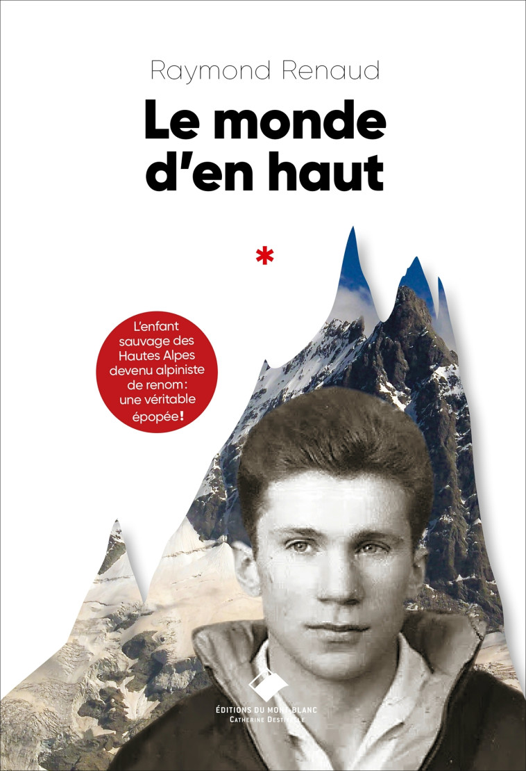 le monde d'en haut -  Raymond Renaud - MONT BLANC ED