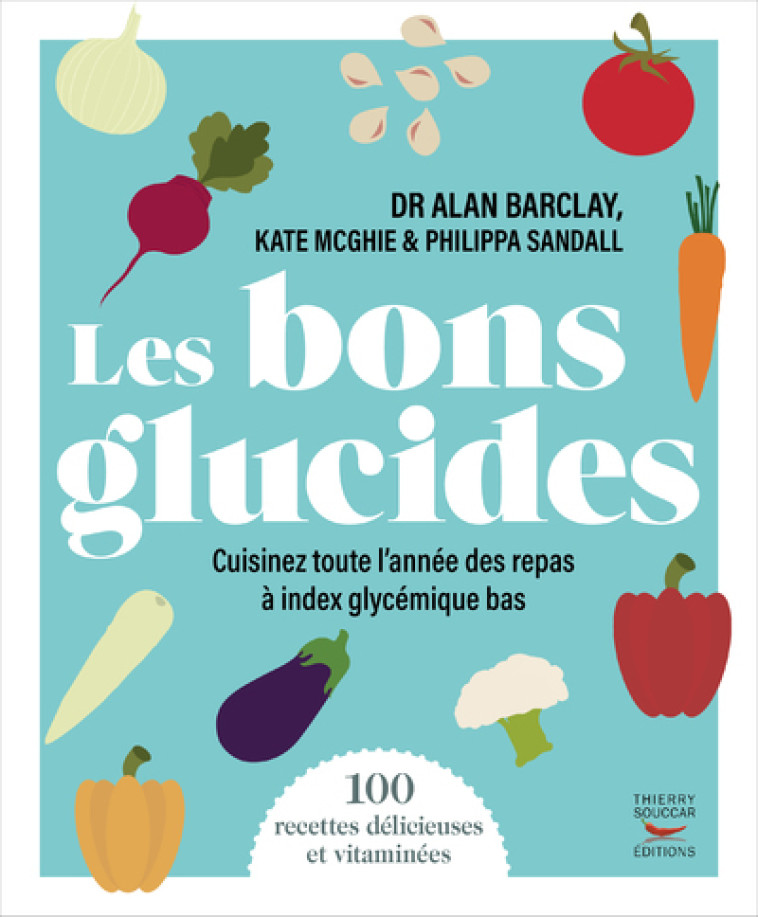 Les bons glucides - Alan Barclay - THIERRY SOUCCAR