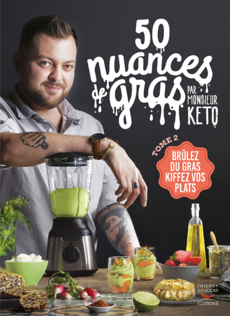 50 nuances de gras T2  -  Monsieur Keto - THIERRY SOUCCAR