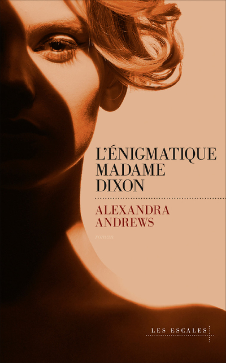 L'énigmatique madame Dixon - Alexandra Andrews - LES ESCALES