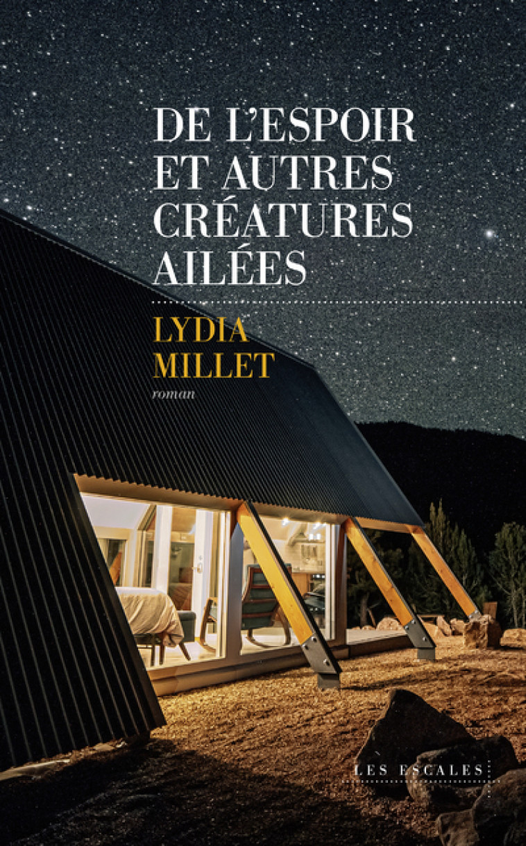 De l'espoir et autres créatures ailées - Lydia Millet - LES ESCALES