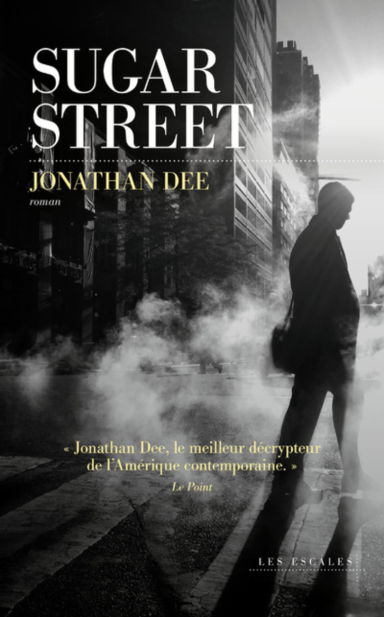 Sugar street - Jonathan Dee - LES ESCALES