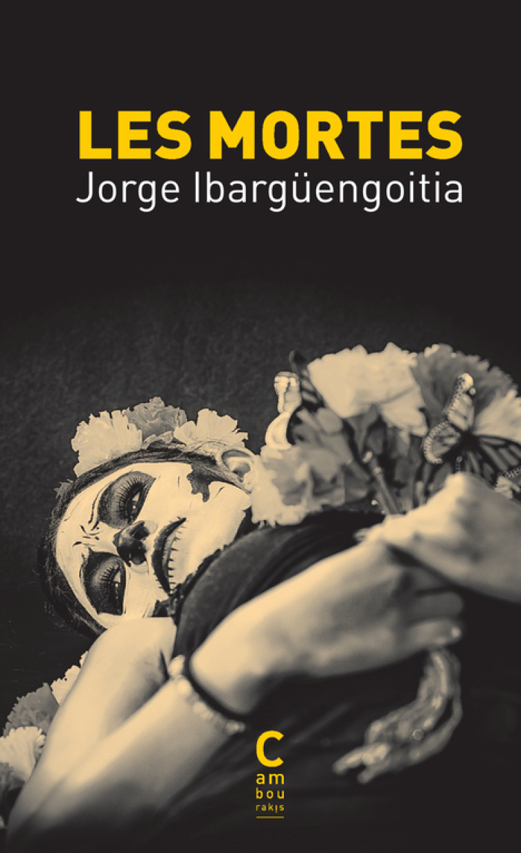 Les Mortes - Jorge Ibargüengoitia - CAMBOURAKIS