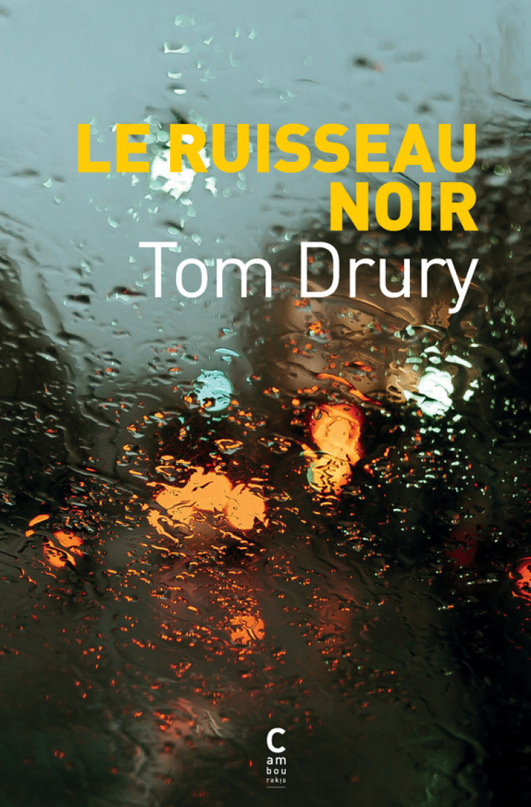 Le Ruisseau noir - Tom Drury - CAMBOURAKIS