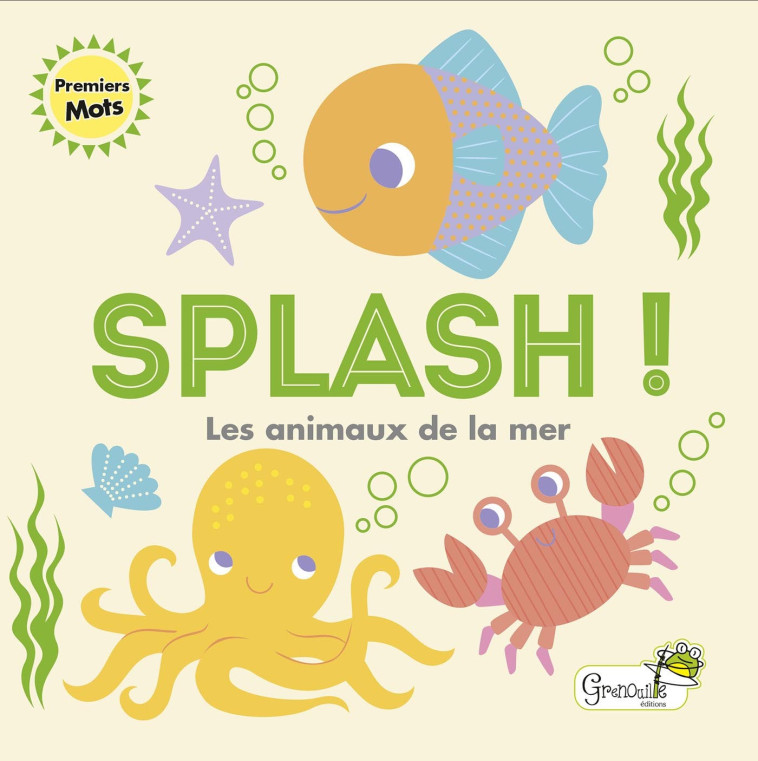 Splash - animaux de la mer (livre de bain) - Fhiona Galloway - GRENOUILLE