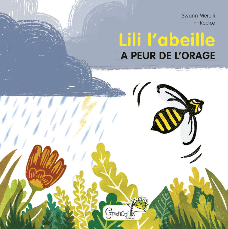 Lili l'abeille a peur de l'orage - Swann Méralli - GRENOUILLE