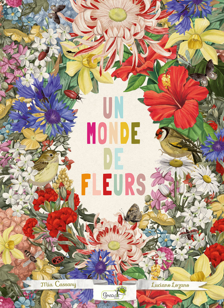 Un monde de fleurs -  M. CASSANY - L. LOZA - GRENOUILLE