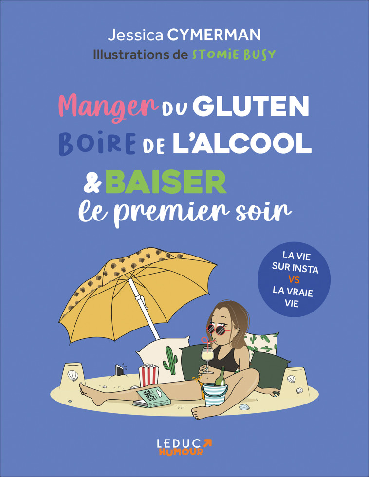 Manger du gluten, boire de l'alcool & baiser le premier soir   - Jessica Cymerman - LEDUC HUMOUR