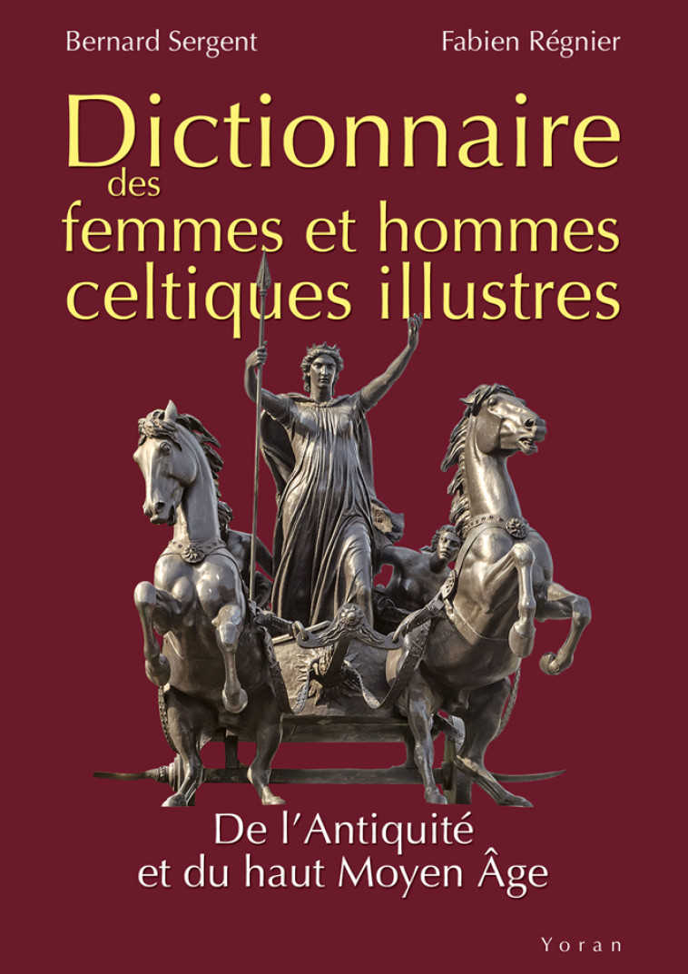 Dictionnaire des femmes et hommes celtiques illustres - Bernard Sergent - YORAN EMBANNER