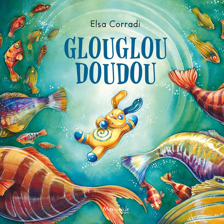 Glouglou doudou - Elsa Corradi  - MARMAILLE CIE