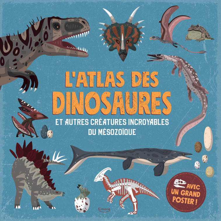 L'ATLAS DES DINOSAURES - Dora Martin - KIMANE