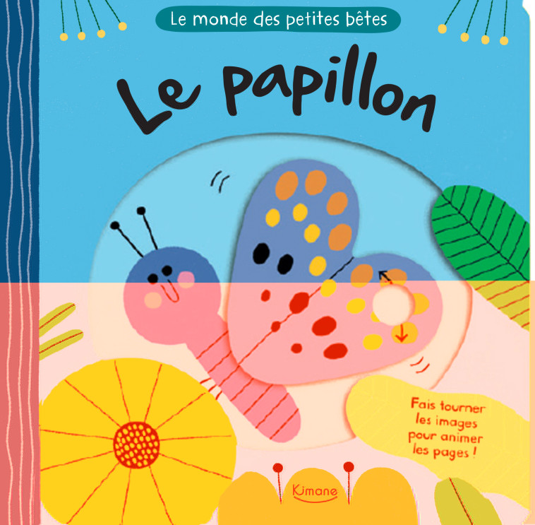 LE PAPILLON (COLL. LE MONDE DES PETITES BÊTES) - Teresa Bellon - KIMANE