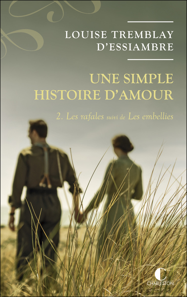 Une simple histoire d'amour T2 : les rafales suivi de Les embellies - Louise Tremblay d'Essiambre - CHARLESTON