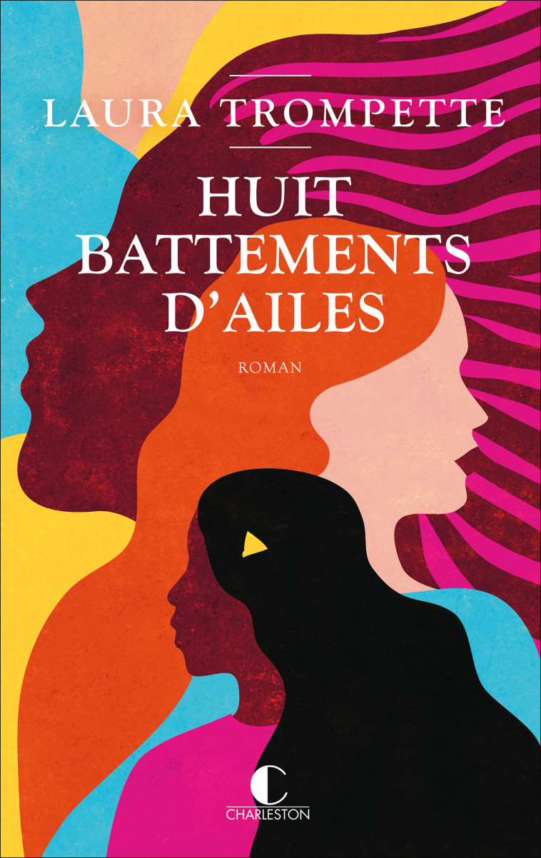 Huit battements d'ailes - Laura Trompette - CHARLESTON