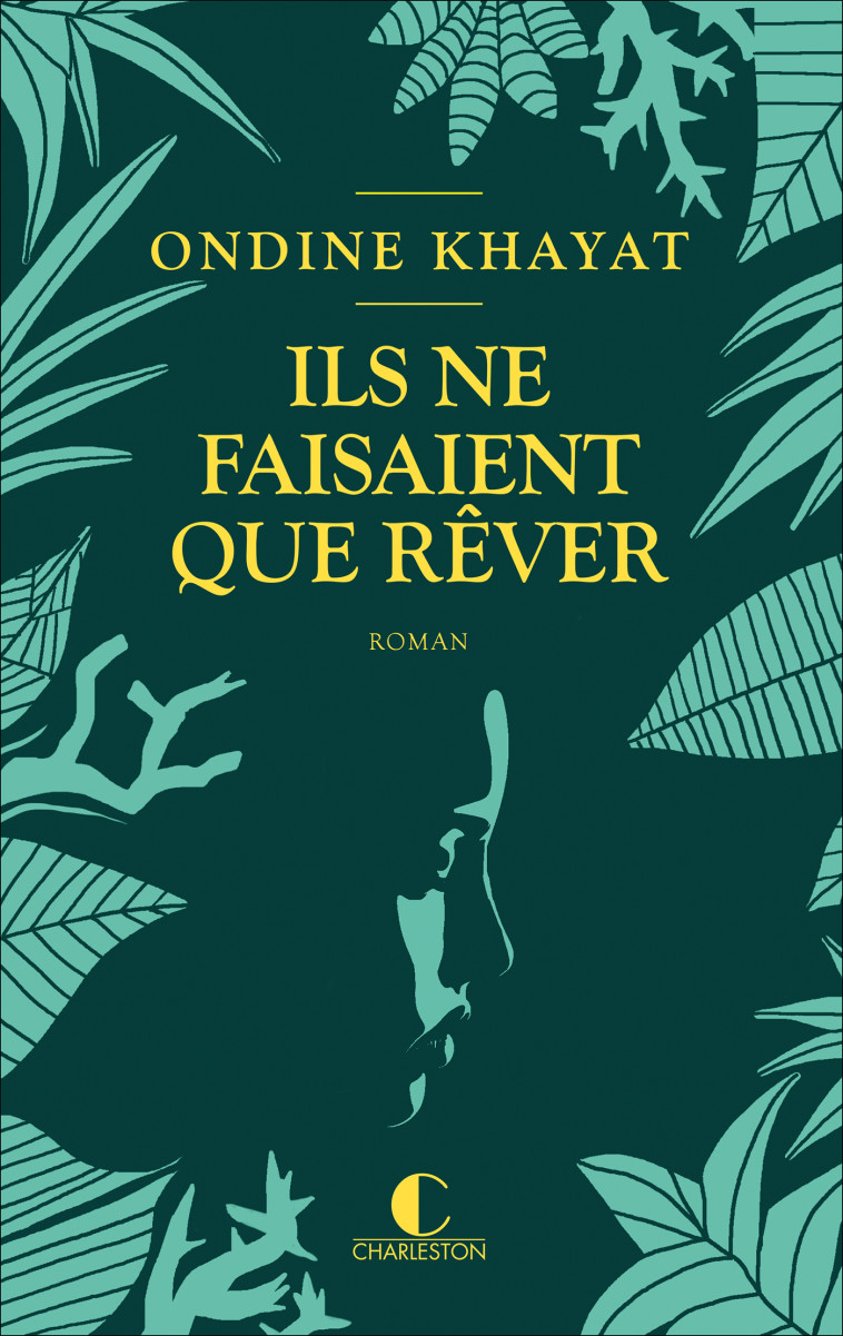 Ils ne faisaient que rêver - Ondine Khayat - CHARLESTON