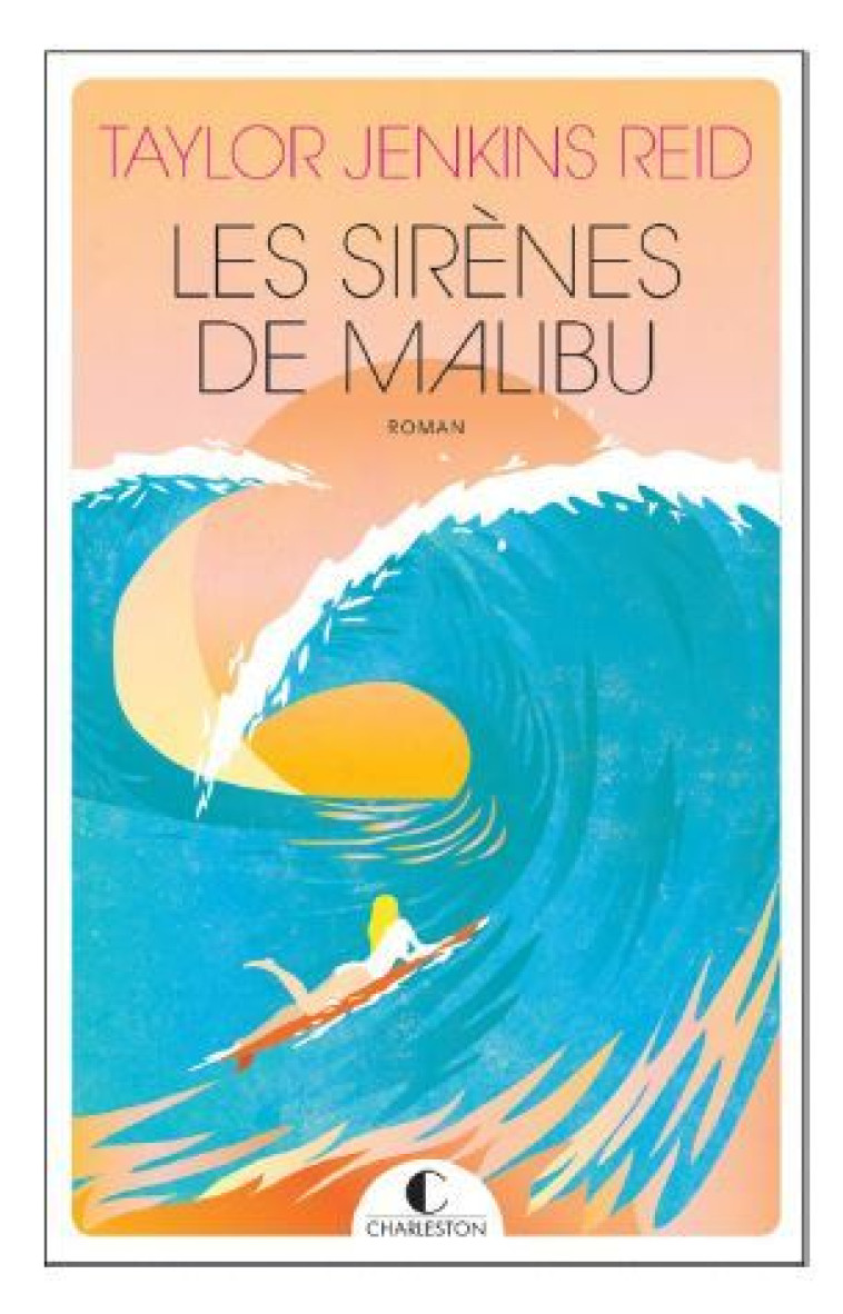 Les Sirènes de Malibu - Taylor Jenkins Reid - CHARLESTON