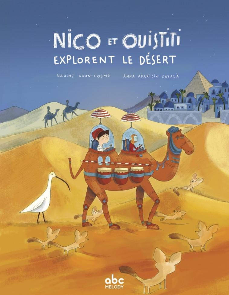 Nico et Ouistiti explorent le désert - Nadine Brun-Cosme - ABC MELODY