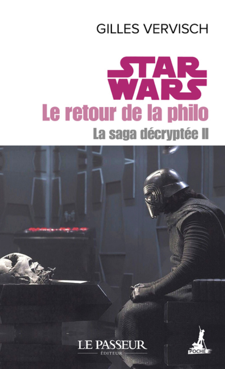 Star Wars, le retour de la philo - La saga décryptée - Gilles Vervisch - LE PASSEUR