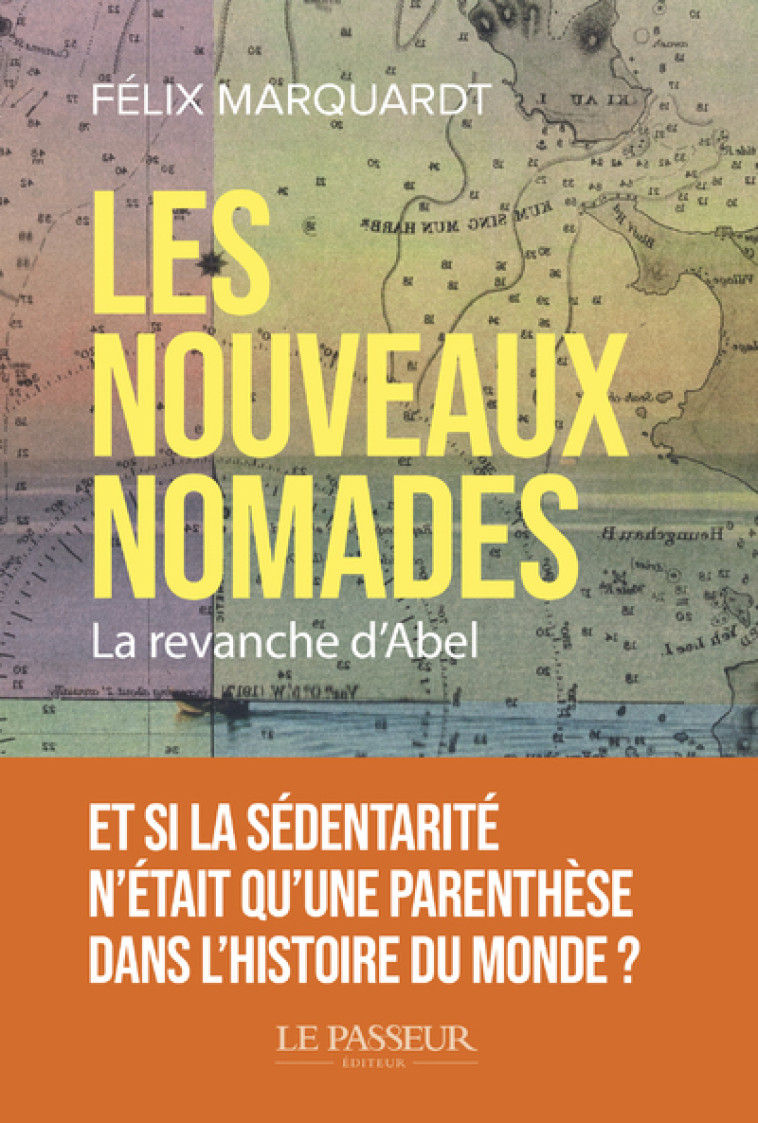 Les nouveaux nomades - La revanche d' Abel - Félix Marquardt - LE PASSEUR