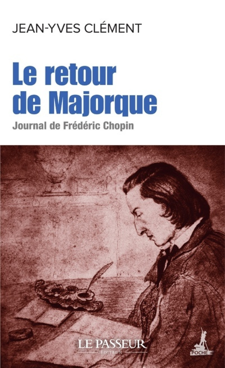 Le retour de Majorque - Journal de Frédéric Chopin - Jean-Yves Clément - LE PASSEUR