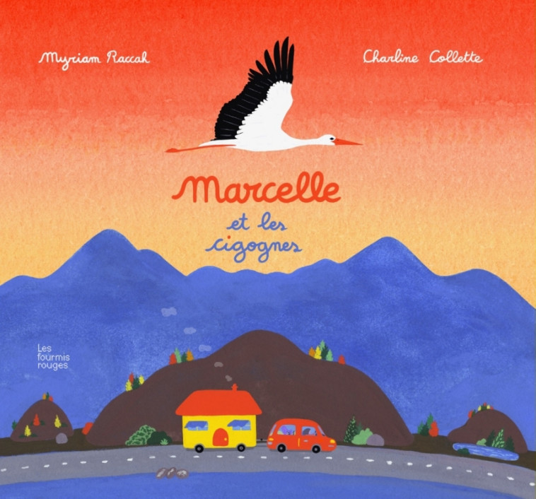 Marcelle et les cigognes - Charline Collette - FOURMIS ROUGES