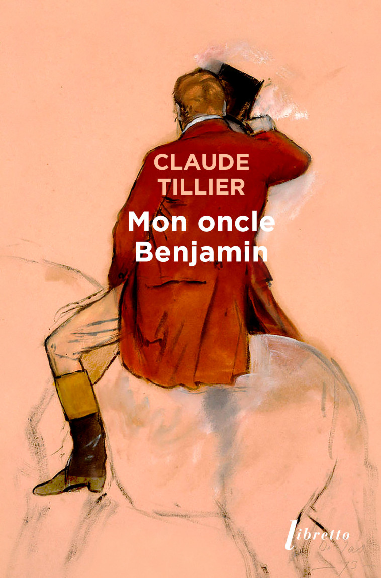 Mon oncle Benjamin - Claude Tillier - LIBRETTO