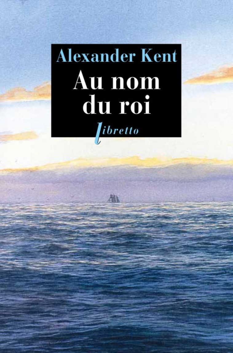 Au nom du roi - Alexander Kent - LIBRETTO