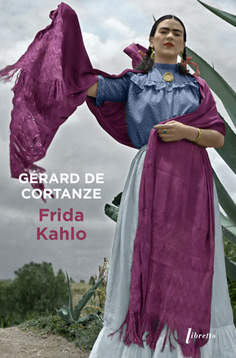 Frida Kahlo, le petit cerf blessé - Gérard de Cortanze - LIBRETTO