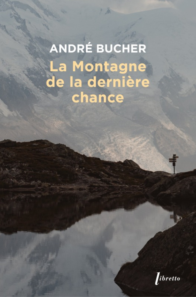 La montagne de la dernière chance - André BUCHER - LIBRETTO