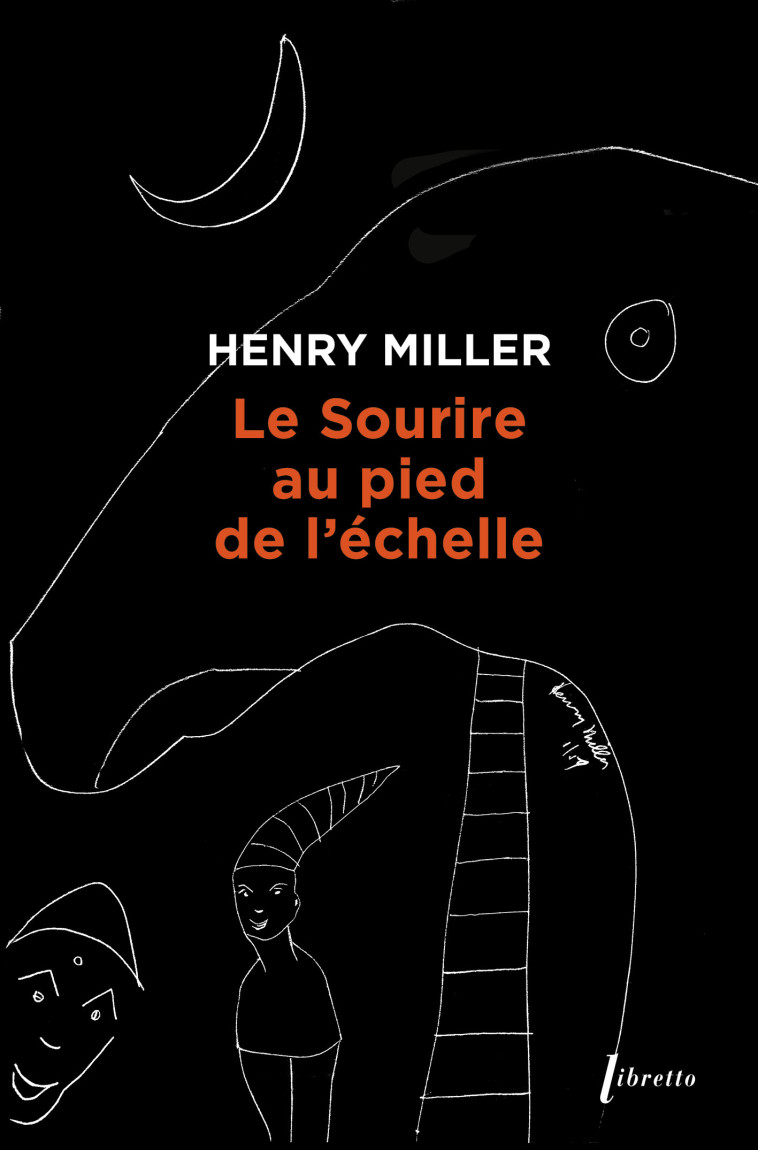 Le sourire au pied de l'echelle -  MILLER HENRY - LIBRETTO